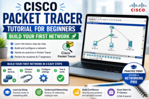 Cisco Packet Tracer Tutorial for Beginners: Build Your First Network